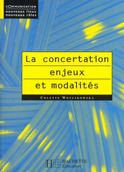 La concertation ; enjeux et modalités