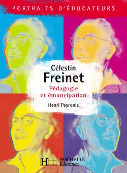 Célestin Freinet - Pédagogie et émancipation : Pédagogie et Emancipation