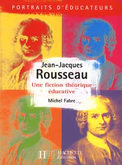 Jean-jacques rousseau - une fiction theorique educative