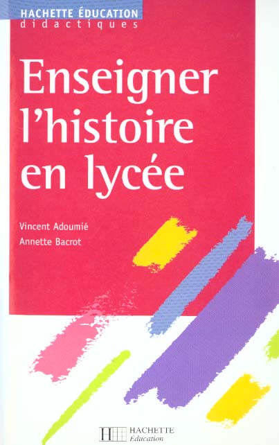 Enseigner l'histoire en lycee