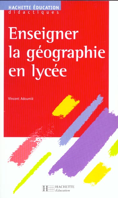 Enseigner la geographie en lycee