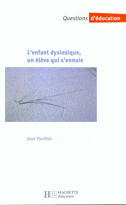 L'enfant dyslexique, un eleve qui s'ennuie ?