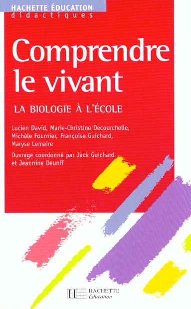 Comprendre le vivant ; biologie a l'ecole