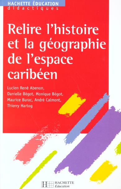 Relire l'histoire et la geographie de l'espace caribeen