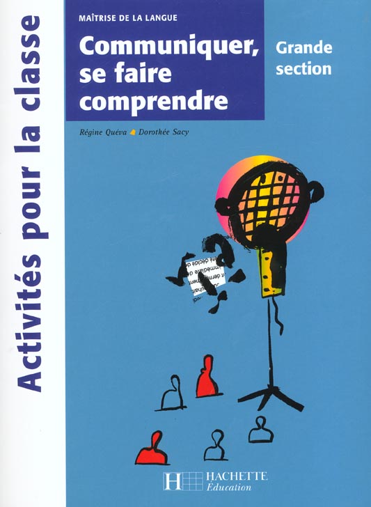 Communiquer, se faire comprendre en grande section