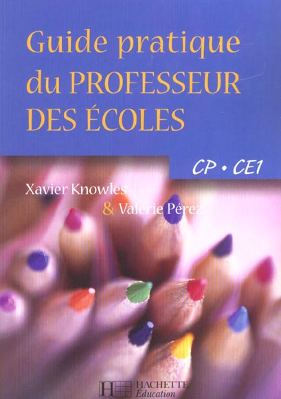Guide pratique du professeur des écoles ; CP-CE1
