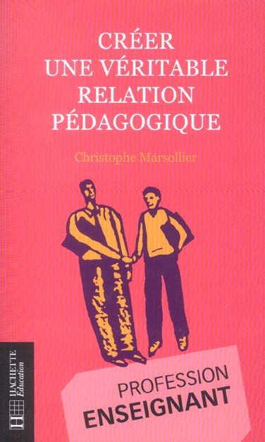 Creer une veritable relation pedagogique