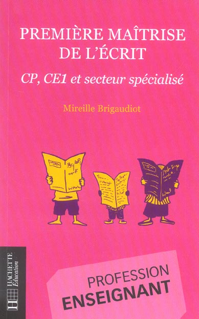 Premiere maitrise de l'ecrit ; cp, ce1 et secteur specialise