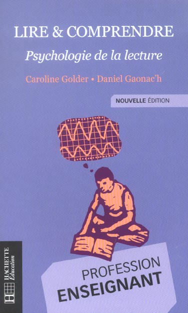 Lire et comprendre ; psychologie de la lecture (édition 2004)