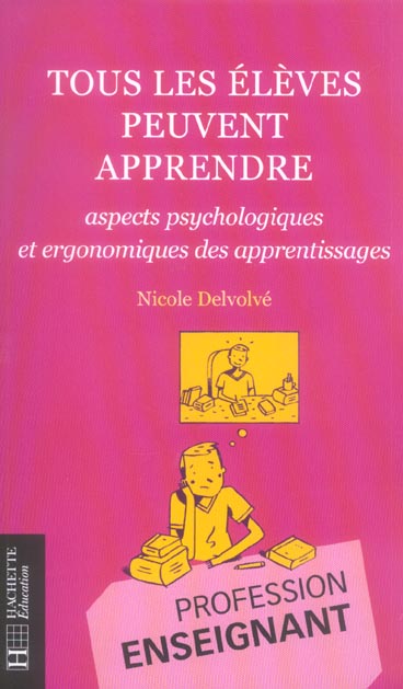 Tous les eleves peuvent apprendre ; aspects psychologiques et ergonomiques des apprentissages