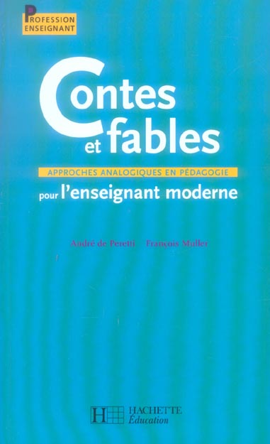 Contes et fables pour l'enseignement moderne - approches analogiques en pedagogie