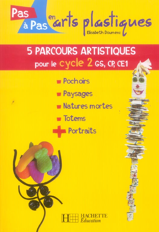 5 parcours artistiques pour le cycle 2, gs, cp, ce1