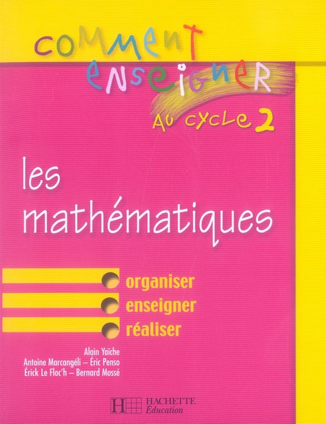 COMMENT ENSEIGNER EN... : les mathématiques au cycle 2