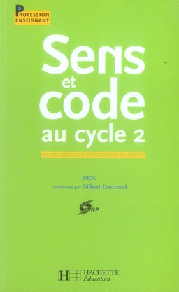 Sens et code au cycle 2 ; apprentissages progressifs de l'écrit