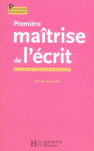 Première maîtrise de l'écrit ; cycle 2 et secteur spécialisé
