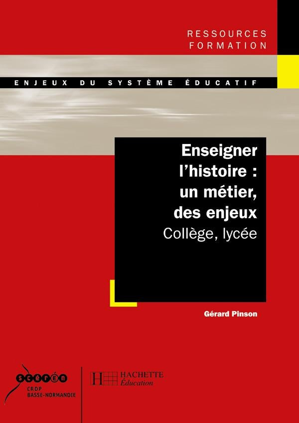 Enseigner l'histoire, un métier, des enjeux