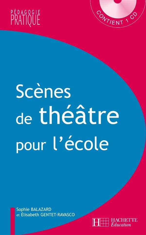 Scènes de théâtre pour l'école - Cycle 3 : cycle 3