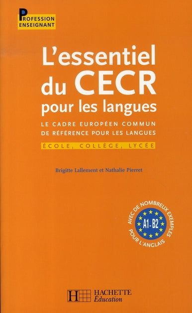 L'essentiel du CECR pour les langues ; le cadre européen commun de référence pour les langues, école, collège, lycée