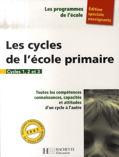 Les programmes de l'école ; les cycles de l'école primaire ; édition spéciale enseignants