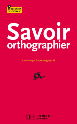 Savoir orthographier
