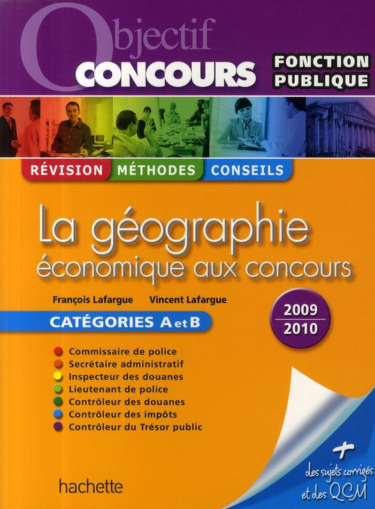 Objectif concours : la géographie économique aux concours ; catégorie et B (édition 2009/2010)