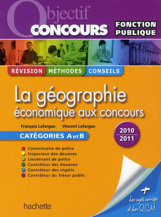 Objectif concours : la géographie économique aux concours (édition 2010/2011)
