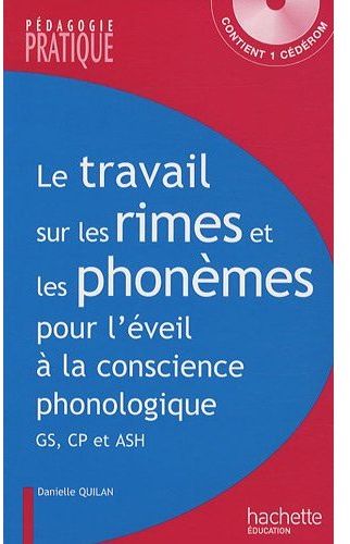 Le travail sur les rimes et les phonèmes pour l'éveil à la conscience phonologique ; GS, CP et ASH