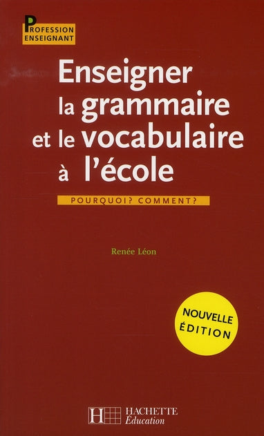 Enseigner la grammaire et le vocabulaire à l'école ; pourquoi ? comment ?