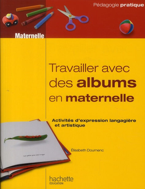 Travailler avec des albums en maternelle ; activités d'expression langagière et artistique