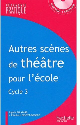 Autres scènes de théâtre pour l'école ; cycle 3