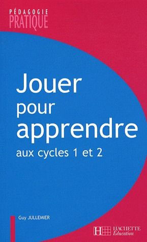 Jouer pour apprendre ; cycles 1 et 2