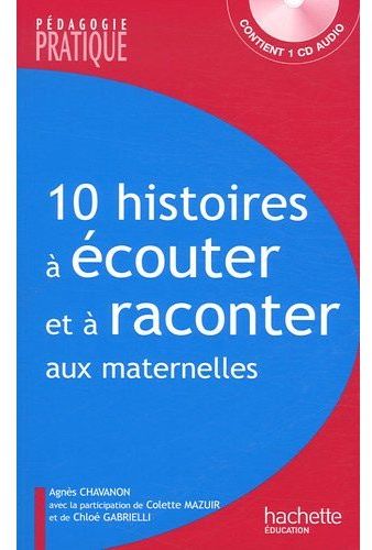 10 histoires à écouter et à raconter aux maternelles