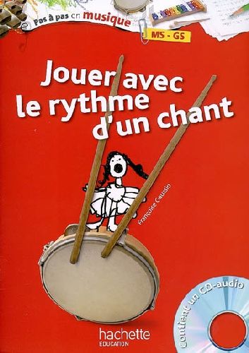 Jouer avec le rythme d'un chant ; moyenne et grande sections