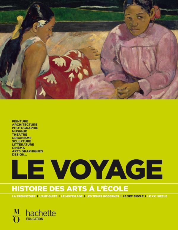 Le voyage ; histoire des arts à l'école ; le XIX siècle