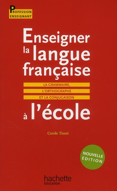 Enseigner la langue française à l'école (édition 2010)