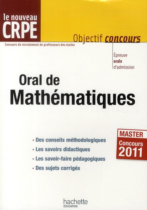 Objectif concours : oral de mathématiques ; le nouveau CRPE (édition 2011)