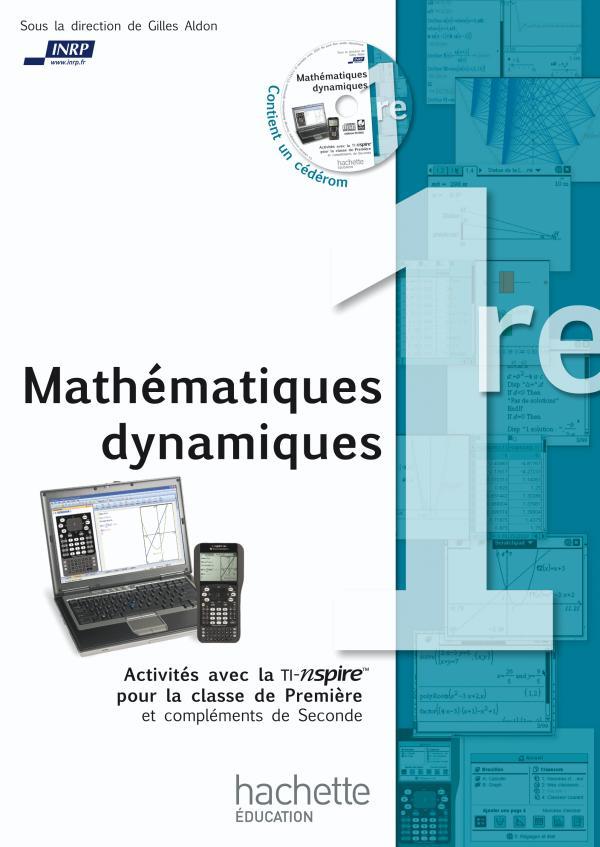 Mathématiques dynamiques ; activités avec la TI-nspire pour la classe de première et compléments de seconde