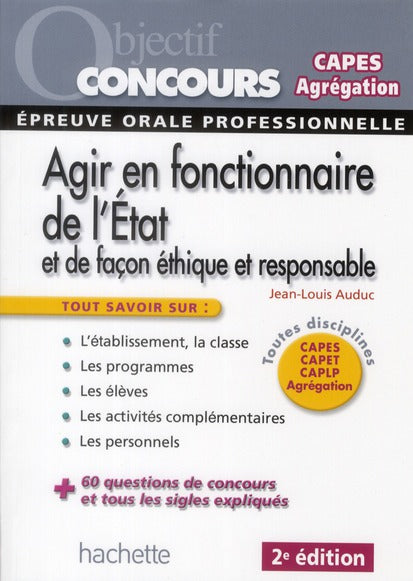 Agir en fonctionnaire de l'Etat, et de façon éthique et responsable