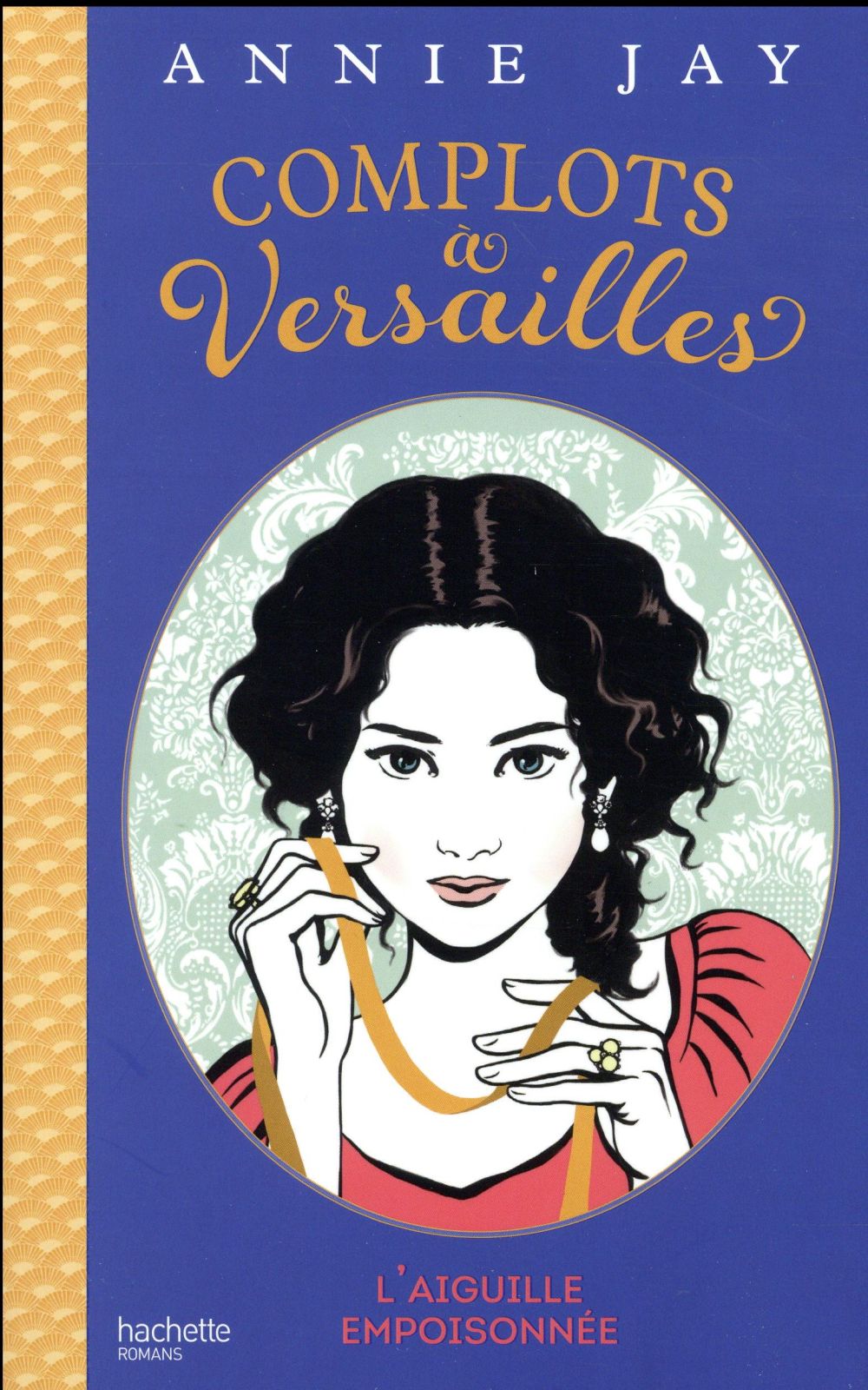 Complots à Versailles Tome 3 : l'aiguille empoisonnée