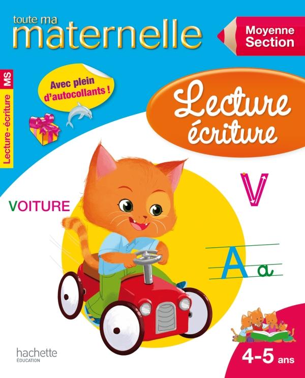 Toute ma maternelle : lecture-écriture ; moyenne section ; 4/5 ans