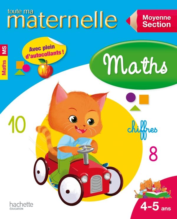 Toute ma maternelle : mathématiques ; moyenne section ; 4/5 ans