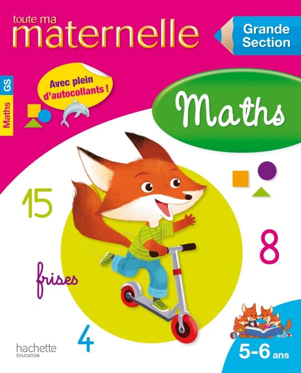 Toute ma maternelle : mathématiques ; grande section ; 5/6 ans