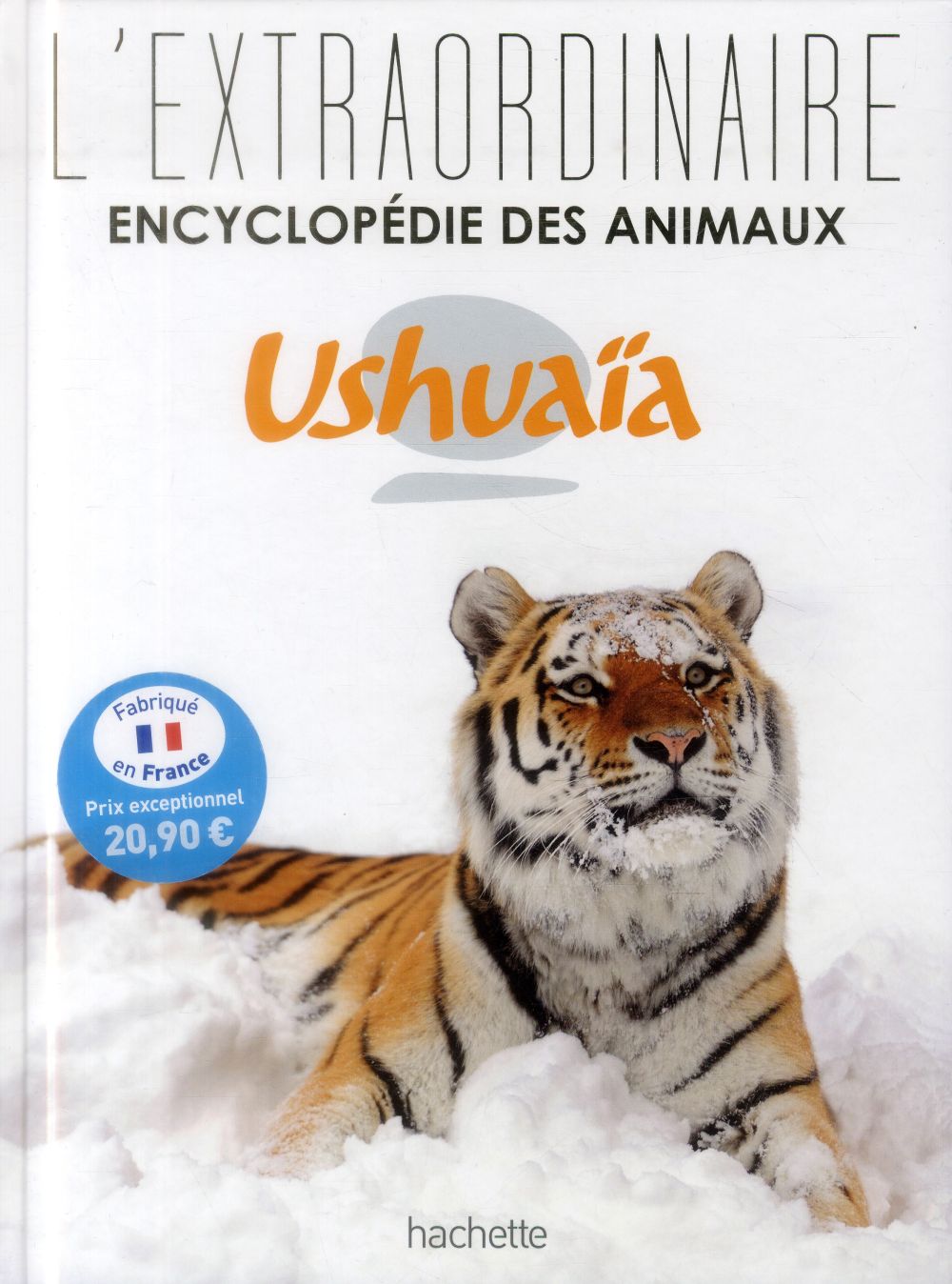 L'extraordinaire encyclopédie Ushuaïa des animaux
