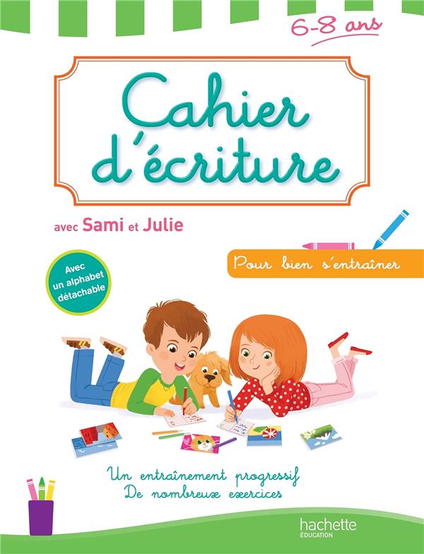 Cahier d'écriture avec Sami et Julie ; 6/8 ans