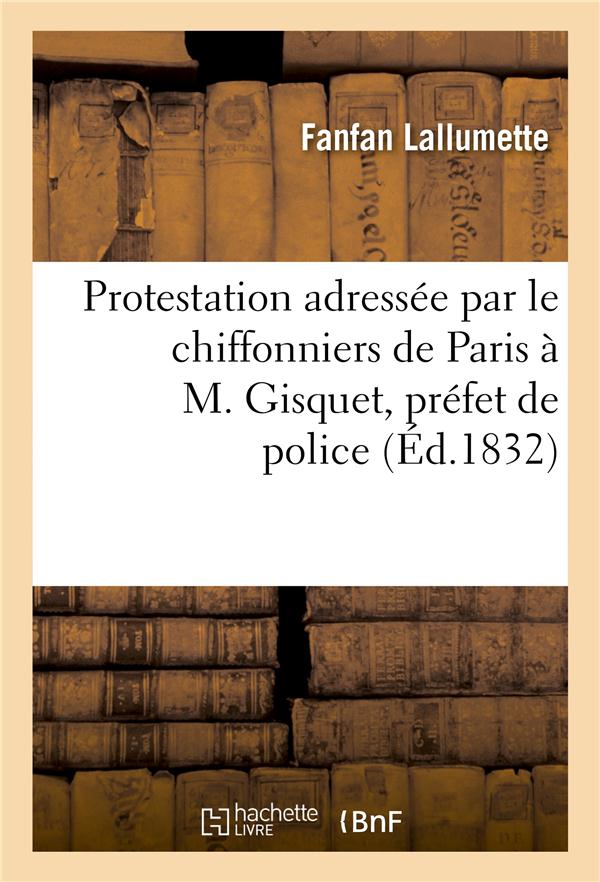 Protestation adressee par le chiffonniers de paris a m. gisquet, prefet de police