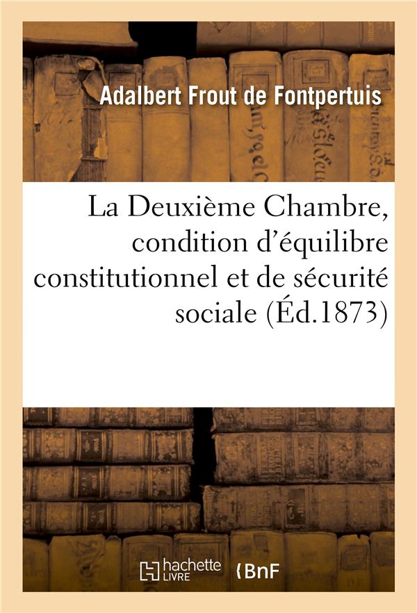 La deuxieme chambre, condition d'equilibre constitutionnel et de securite sociale