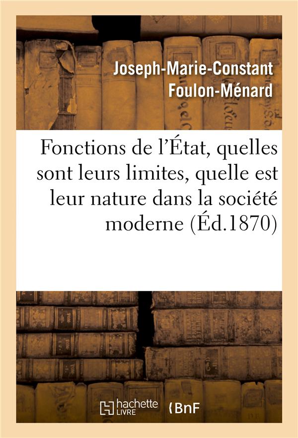 Fonctions de l'etat, quelles sont leurs limites, quelle est leur nature dans la societe moderne