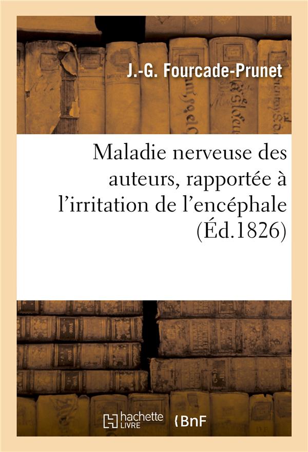 Maladie nerveuse des auteurs, rapportee a l'irritation de l'encephale, des nerfs cerebro-rachidiens