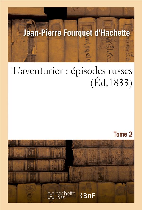 L'aventurier : episodes russes. tome 2