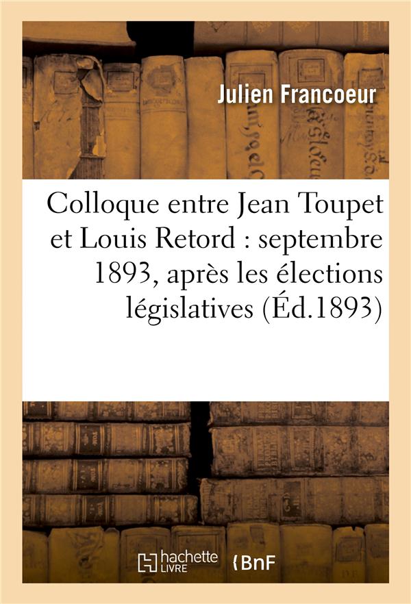 Colloque entre jean toupet et louis retord : septembre 1893, apres les elections legislatives